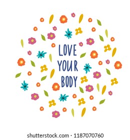 Text love your body in floral circle