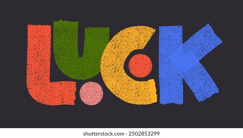 Text Luck word, cute and funny lettering in simple comic doodle, brush stroke style. Template colorful childlike naive modern hand-drawn text design. Vector for t-shirts, print, design illustration.