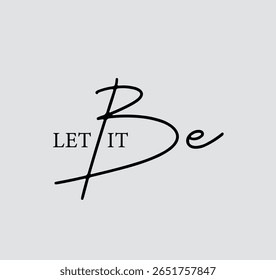 Text in manuscript LET IT BE. Artistic typography, poster, vector