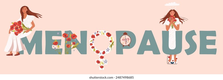 Text Menopause. The concept of medicine. Woman with clock. Headache, weight gain. Vector illustration. Poppies as a symbol of menstruation. World menopause Day. Hand drawing illustration.
 