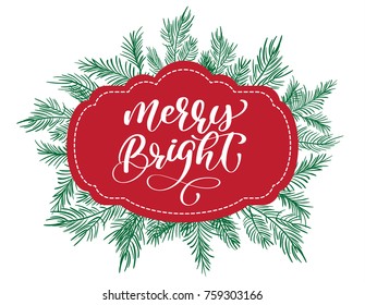 Text Merry Bright on a red tag on the background of a tree. Hand lettering calligraphic Christmas type poster.