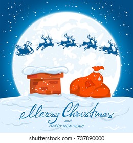 Text Merry Christmas and Happy New Year and Santa Claus flies in a sleigh on the Moon background. Christmas theme with the sack of Santa by the chimney on the roof,  illustration.