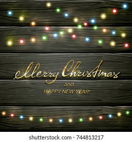 Text Merry Christmas And Happy New Year With Colorful Christmas Lights. Holiday Decorations On Black Wooden Background, Illustration.