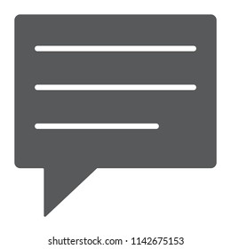 Text message glyph icon, dialog and chat, speech bubble messgae sign, vector graphics, a solid pattern on a white background, eps 10.