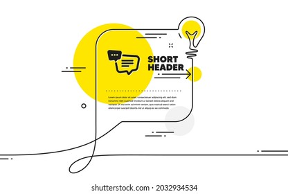 Text message icon. Continuous line idea chat bubble banner. Chat comment sign. Speech bubble symbol. Text message icon in chat message. Talk comment light bulb background. Vector
