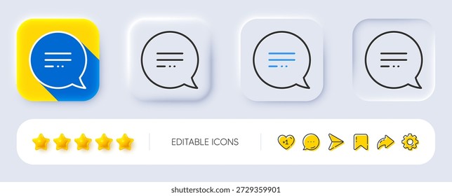 Text message line icon. Neumorphic, Flat shadow, 3d buttons. Chat comment sign. Speech bubble symbol. Line text message icon. Social media icons. Vector