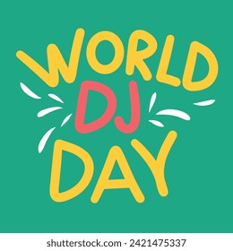 Text minimal banner World Dj Day. Handwriting World Dj Day inscription. Hand drawn vector art.