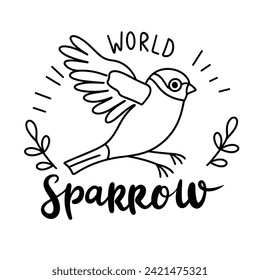 Text minimal banner World Sparrow Day. Handwriting World Sparrow Day inscription. Hand drawn vector art.