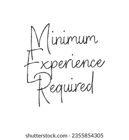 text Minimum Experience Required, vector illustration