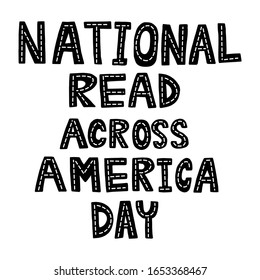 Text 'NATIONAL READ ACROSS AMERICA DAY' all caps with black alphabets and inner dotted white line. Vector illustration doodle lettering.