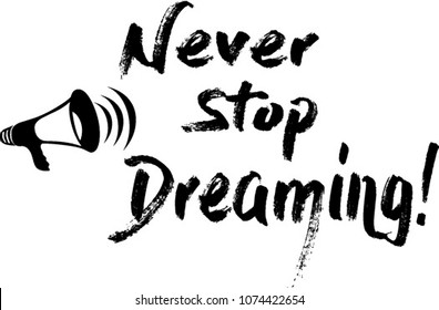 Text never stop dreaming, vector black and white 