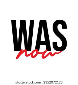text Was Now, vector illustration