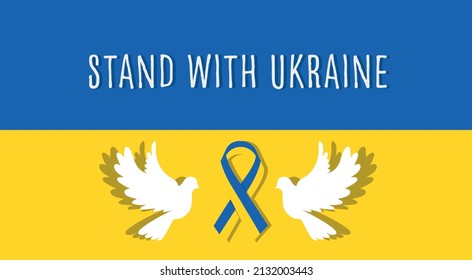 Text on Ukrainian flag - Stand with Ukraine. Flying peace pigeon, symbol and Awareness Ribbon. White doves on Ukraine flag. Ukraine and Russia military conflict. Illustration.
