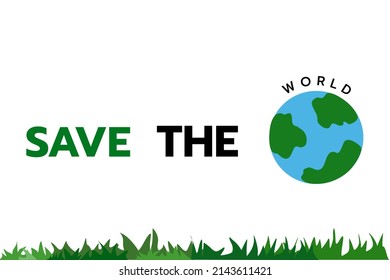 Text “save the world” on white background with green grass below concept for earth day