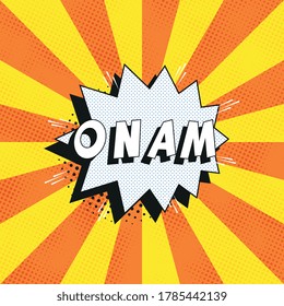 Text 'ONAM' in retro comics speech bubble on orange background with radial lines and halftone dots. Holiday banner template in vintage pop art style. Vector illustration eps10
