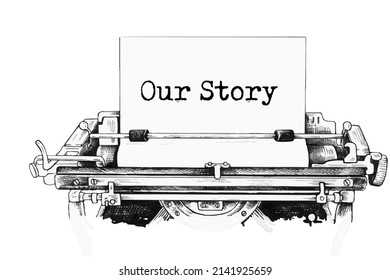 Text Our Story typed on retro typewriter