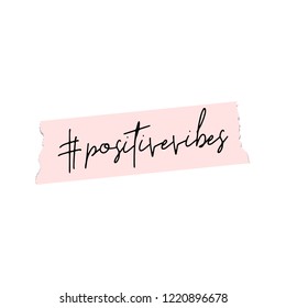 Text #positivevibes in black written on a pastel pink washi tape, isolated on white background. Inspirational square wall art, social media post, greeting card, t-shirt design.