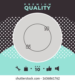 Text quote sign. Graphic elements for your design