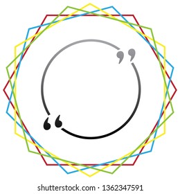 Text quote sign. Vector. Black icon with patch of light inside colorful hexagonal frames at white background.