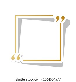 Text quote sign. Vector. Golden gradient icon with white contour and rotated gray shadow at white background.
