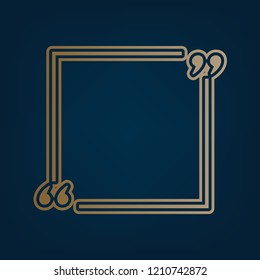 Text quote sign. Vector. Golden icon and border at dark cyan background.