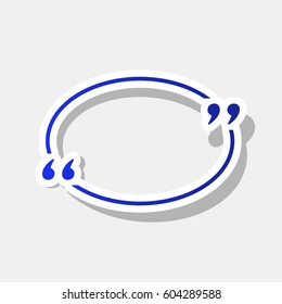 Text quote sign. Vector. New year bluish icon with outside stroke and gray shadow on light gray background.