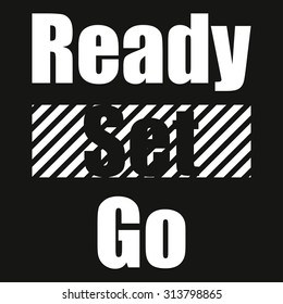 Text Ready Set Go On Black Background Typography Lines