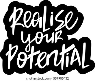 text - ''realise your potential'' Modern brush calligraphy. Handwritten ink lettering. Hand drawn vector elements. Isolated on white background. Hand drawn lettering element for your design.
