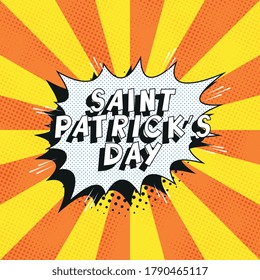 Text 'SAINT PATRICK'S DAY' in retro comics speech bubble on orange background with radial lines and halftone dots. Holiday banner template in vintage pop art style. Vector illustration eps10
