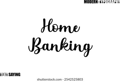 Texto Que Dice En Tipografía Moderna Home Banking