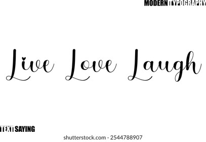 Texto Que Dice En Tipografía Moderna Live Love Laugh