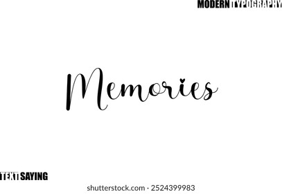 Text Saying In Modern Typography Memories