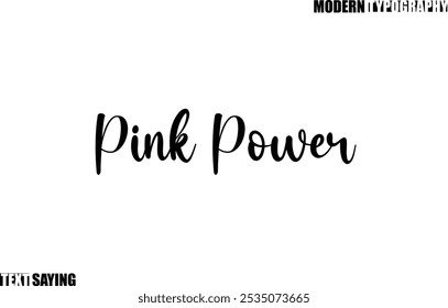 Text Saying In Modern Typography Pink Power