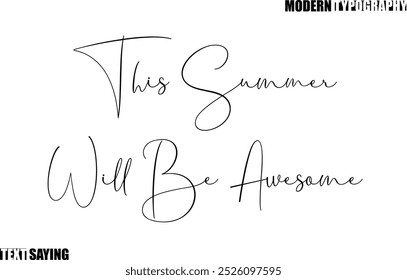 Text Saying In Modern Typography This Summer Will Be Awesome