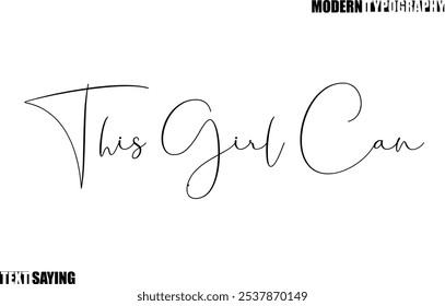 Text Saying In Modern Typography This Girl Can