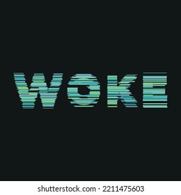 Text Saying WOKE Made With Glitch Effect - Woke Culture And Socially Conscious Or Consciousness Awareness Of Society And Identity Politics Or Being Aware Of Equal Justice