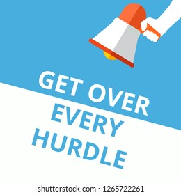 Text sign showing Get Over Every Hurdle. Vector illustration