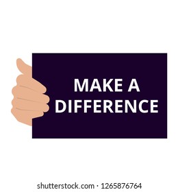 Text sign showing Make A Difference. Vector illustration