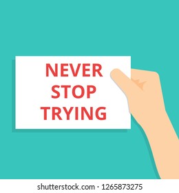 Text sign showing Never Stop Trying. Vector illustration