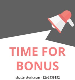 Text sign showing Time For Bonus. Vector illustration