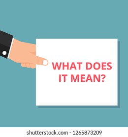 Text sign showing What Does It Mean question. Vector illustration