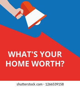 Text sign showing What s is Your Home Worth question. Vector illustration