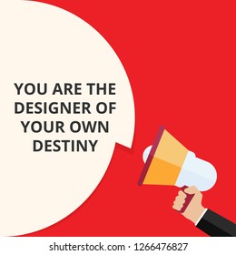 Text sign showing You Are The Designer Of Your Own Destiny. Vector illustration