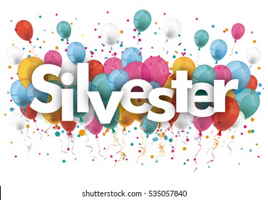 Text Silvester with colored balloons and confetti. Eps 10 vector file.