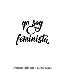 text in Spanish: I am a feminist. Isolated calligraphy lettering. Feminist quote. Graphic design element. Can be used as print for poster, t shirt, postcard. Yo soy feminista