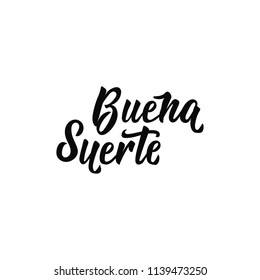 text in Spanish: Good Luck. Lettering. calligraphy vector illustration. element for flyers, banner and posters. Modern calligraphy. Buena Suerte