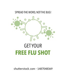 Text: Spread the word, not the Bug. Get your free flu shot. Flu vaccination concept.