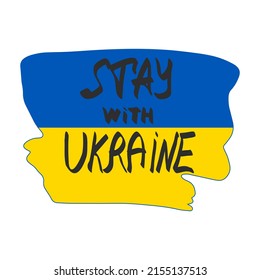 Text: Stay with Ukraine. Vector illustration
Symbol of patriotism and freedom. 
Ukraine flag background. National blue-yellow sign of independence.