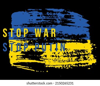 Text Stop Putin, Stop War, save Ukraine for banner. Stop Russian aggression against the Ukrainian people. National flag with two colors blue and yellow brush strokes. Pray for Ukraine. Vector.