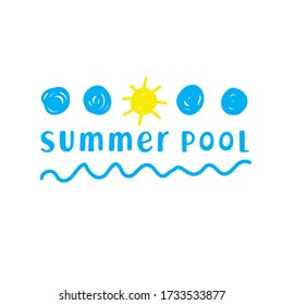  The text  Summer pool on a white background. Illustration with multi-colored cheerful circles and waves drawn by hand: symbols of the sun and clouds.